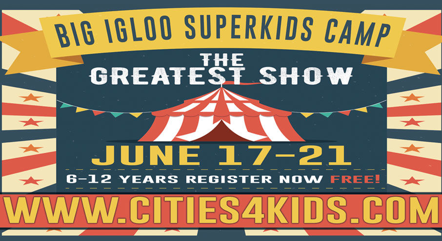June 17-21 Grace Fellowship Big Igloo Superkids Camp